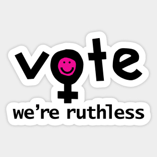 Vote We're Ruthless Typography Sticker